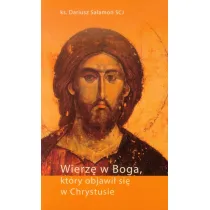Wierz� w Boga, kt�ry objawi� si� w Chrystusie