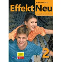 Effekt Neu 2. Podrcznik do jzyka niemieckiego dla liceum i technikum
