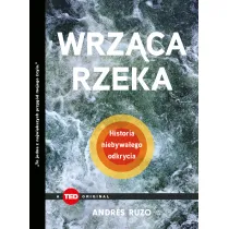Wrz�ca rzeka. Historia niebywa�ego odkrycia