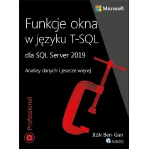 Funkcje okna w j�zyku T-SQL dla SQL Server 2019. Analizy danych i jeszcze wi�cej