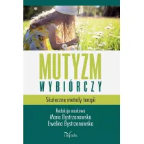 Mutyzm wybi�rczy Skuteczne metody terapii