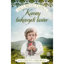 Korony bukowych las�w. Saga bieszczadzka. Tom 2