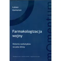 Farmakologizacja wojny. Historia narkotyk�w na polu bitwy