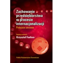 Zachowanie przedsi�biorstwa w procesie internacjonalizacji. Podej�cie sieciowe