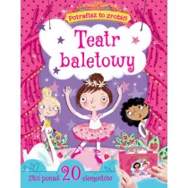 Potrafisz to zrobi! Teatr baletowy