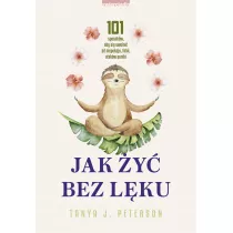 Jak y bez lku. 101 sposobw, aby si uwolni..