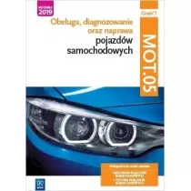 Obsuga, diagnozowanie oraz naprawa pojazdw samochodowych. Kwalifikacja MOT.05. Cz 1