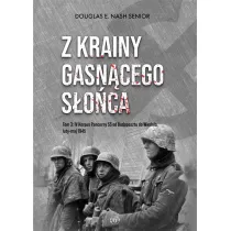 Z krainy gasn�cego s�o�ca. Tom 3. IV Korpus Pancerny SS od Budapesztu do Wiednia, luty-maj 1945 r.