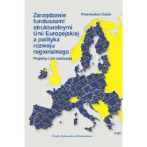 Zarz�dzanie funduszami strukturalnymi Unii Europejskiej a polityka rozwoju