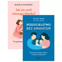 Pakiet: Jak nie rani wasnego dziecka? O wychowaniu bez awantur, Rodzicielstwo bez awantur. Jak odzyska spokj w rodzinie i wesprze rozwj dziecka