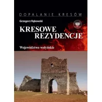 Kresowe rezydencje. Wojew�dztwo wo�y�skie. Tom 4