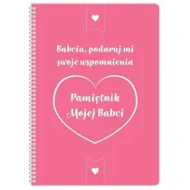 Pami�tnik mojej Babci. Babciu, podaruj mi swoje wspomnienia