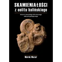 Skamienia�o�ci z oolitu bali�skiego. Historia niezwyk�ego XIX-wiecznego odkrycia geologicznego