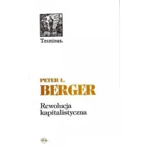 Rewolucja kapitalistyczna. Pi�dziesi�t tez o dobrobycie r�wno�ci i wolno�ci