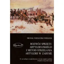 Rozw�j sprz�tu artyleryjskiego i metod strzelania artylerii w zarysie