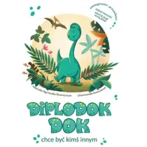 Diplodok Dok chce by� kim� innym