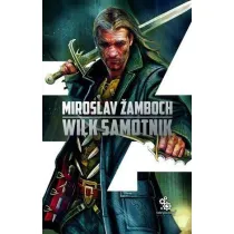Wilk samotnik. Cykl o Koniaszu. Tom 3
