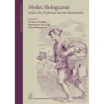 My�le� filologicznie. Szkice dla Profesora Karola Sauerlanda