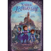 Tajniki ognia. Szko�a Astromag�w. Tom 3