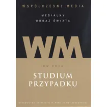 Studium przypadku. Wsp�czesne media. Tom 2