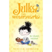 Julka maa weterynarka T.4 Na ratunek maluchom