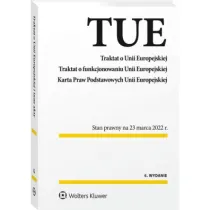 Traktat o Unii Europejskiej. Traktat o funkcjonowaniu Unii Europejskiej. Karta Praw Podstawowych Uni