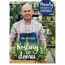Roliny w domu. Porady Miejskiego Ogrodnika