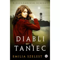 Diabli taniec. Bieszczadzkie demony. Tom 2