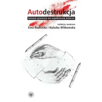 Autodestrukcja. Sytuacje graniczne