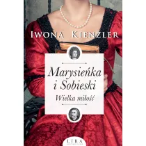 Marysie�ka i Sobieski. Wielka mi�o��