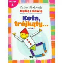 My�l� i m�wi�. Zeszyt 4. Ko�a tr�jk�ty kszta�ty