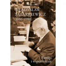 W�adys�aw Tatarkiewicz (1886-1980). Pami�� i wspomnienie