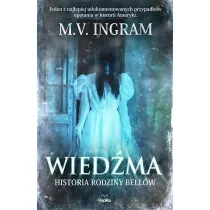 Wied�ma. Historia rodziny Bell�w. Nawiedzenia i op�tania