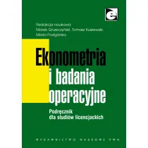 Ekonometria i badania operacyjne. Podr�cznik dla studi�w licencjackich