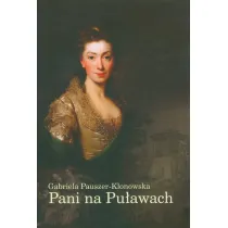 Pani na Pu�awach Opowie�� o Izabeli z Flemming�w Czartoryskiej