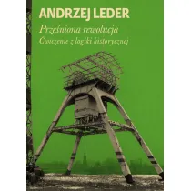 Prze�niona rewolucja. �wiczenie z logiki historycznej