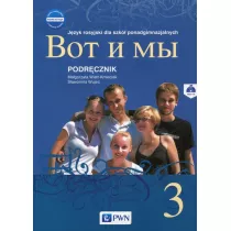 Wot i My 3. Nowa edycja. Podr�cznik. J�zyk rosyjski dla szk� ponadgimnazjalnych