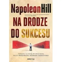 Na drodze do sukcesu. Pod��aj �cie�k� wyznaczon� przez prekursora rozwoju osobistego
