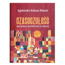 Czasoczu�o��. Socjologia historyczna w Polsce