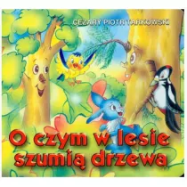 Klasyka wierszyka. O czym w lesie szumi�...