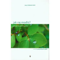 Jak si� modli�? Porady �wi�tych Karmelu