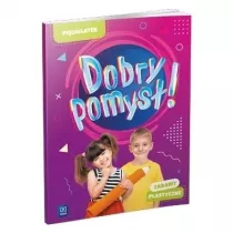 Dobry pomys! Piciolatek. Zabawy plastyczne