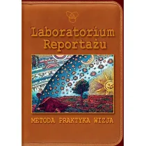 Laboratorium Reporta�u. Metoda, praktyka, wizja