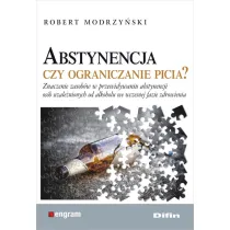 Abstynencja czy ograniczanie picia? Znaczenie zasob�w w przewidywaniu abstynencji os�b uzale�nionych od alkoholu we wczesnej fazie zdrowienia