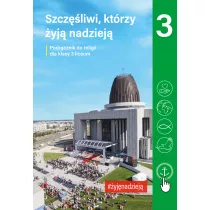 Szczliwi, ktrzy yj nadziej. Podrcznik do religii dla klasy 3 liceum