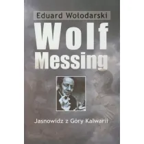Wolf Messing. Jasnowidz z G�ry Kalwarii