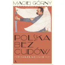 Polska bez cud�w. Historia dla doros�ych