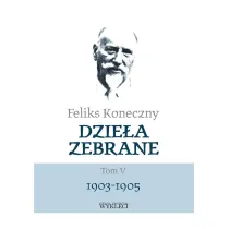 Feliks Koneczny. Dzie�a zebrane. Tom 5
