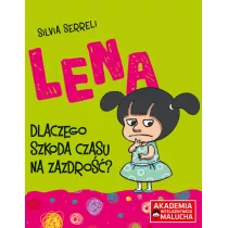 Lena. Dlaczego szkoda czasu na zazdro? Akademia Inteligentnego Malucha