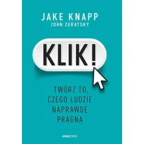 Klik! Tw�rz to, czego ludzie naprawd� pragn�